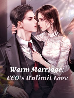 Warm Marriage: CEO's Unlimit Love