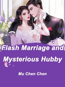 Flash Marriage and Mysterious Hubby