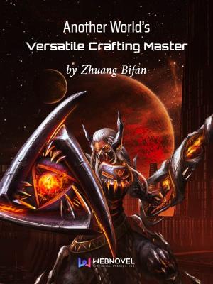 Another World's Versatile Crafting Master