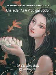 Transmigrating Into A Female Side Character As A Prodigal Doctor