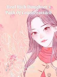 Real Rich Daughter's Path Of Counterattack